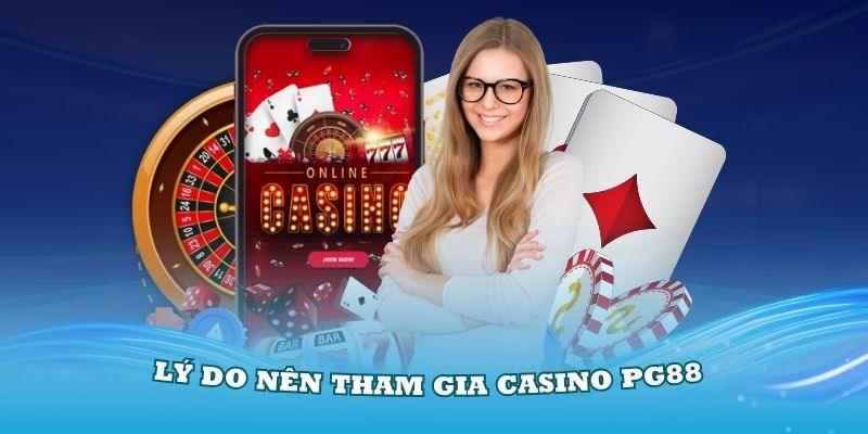 Yếu tố giúp Casino tại PG88 thu hút được đông đảo người chơi