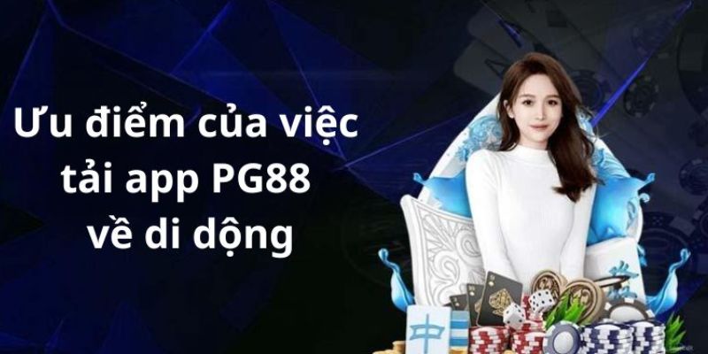 Tiện ích khi tải app PG88 về điện thoại 